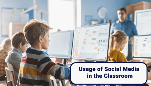 Usage of Social Media in the Classroom
